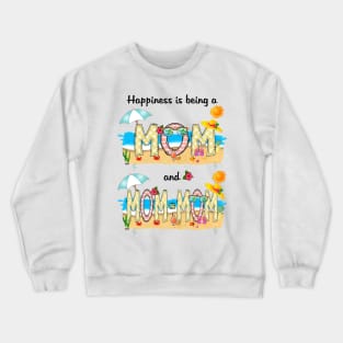 Happiness Is Being A Mom And Mom-Mom Summer Beach Happy Mother's Crewneck Sweatshirt